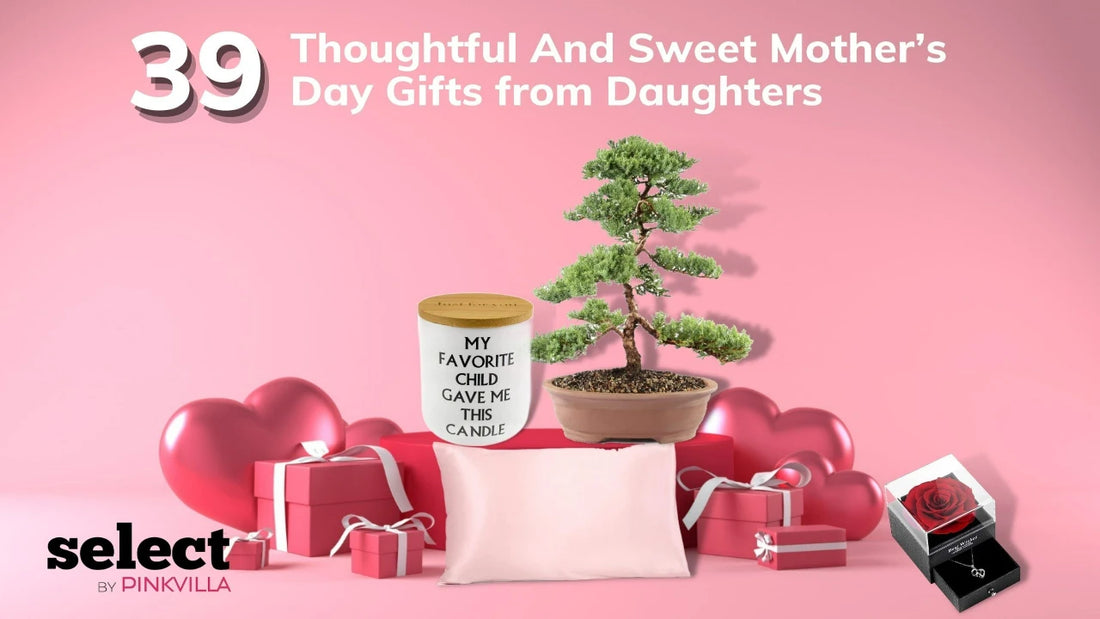 35 Thoughtful And Sweet Mother’s Day Gifts from Daughters