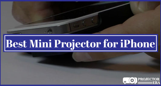 The 7 Best Mini Projector for iPhone - 2023 Buying Guide